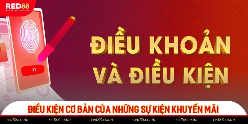 Điều kiện cơ bản của những sự kiện khuyến mãi tại RED88
