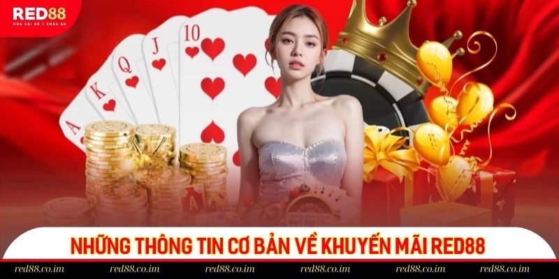 Những thông tin cơ bản về khuyến mãi RED88