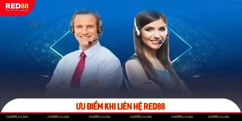 Những ưu điểm của chuyên mục liên hệ RED88