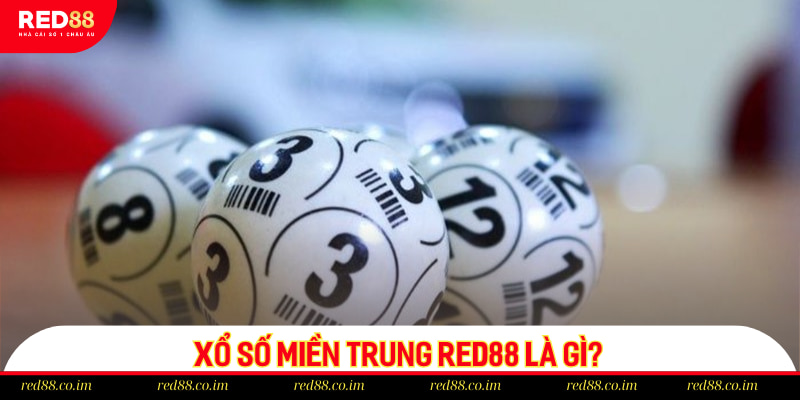 Xổ số miền Trung red88 là gì?