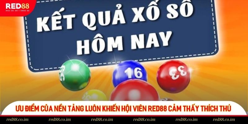 Ưu điểm của nền tảng luôn khiến hội viên red88 cảm thấy thích thú