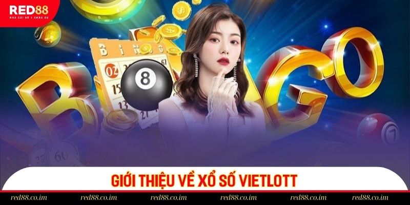 Giới thiệu về xổ số Vietlott